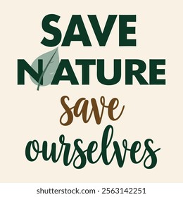 Bold typography for the phrase save nature save ourselves on a light and neutral background
