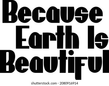 Texto negrita de tipografía porque la Tierra es bella
