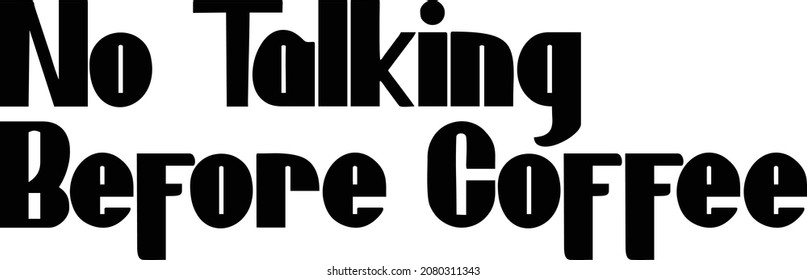 Tipografía negrita Idioma del texto para camisetas Impresiones No hablar antes del café