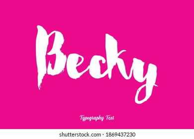 Bold Typography Text  Phrase "Becky " On Pink Background  