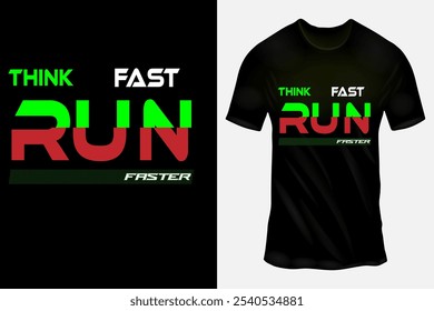 Diseño atrevido de la camiseta de la tipografía con el texto motivacional de 'Piensa rápido, corre más rápido' en rojo y verde para Activewear