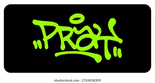 Bold urban graffiti handstyle featuring the word Pray. Street art lettering representing spiritual communication, divine connection, and the power of prayer.