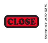 A bold vector graphic of a CLOSE sign featuring black typography on a red rectangular background isolated on white. A simple and effective icon or button