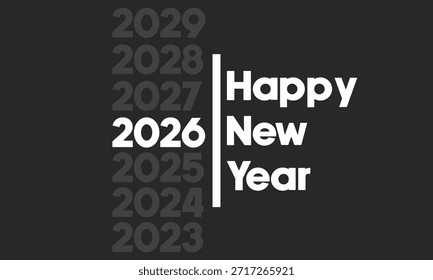 Un título gráfico de Vector audaz para 2026: Feliz año Nuevo, diseño de carteles, Anuncios y tarjetas. Un diseño de Vector minimalista para el Nuevo año 2026, con tipografía audaz y texto de fondo sutil, ideal para saludos y celebraciones modernas