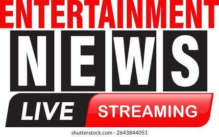 Bold vector illustration featuring 'Entertainment News' with a live streaming label. Eye-catching design with red, black, and white colors