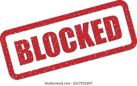 A bold vector stamp “BLOCKED” indicating denied access, restricted content, or user bans across websites or apps