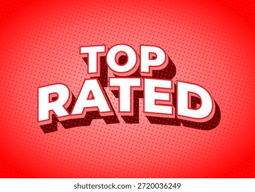 A bold and vibrant graphic featuring the words Top Rated in large, three dimensional letters against a bright red background with a dotted pattern.