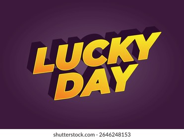 Bold and vibrant text design featuring the words LUCKY DAY in a 3D style with a purple background.