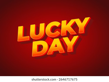 Bold and vibrant text design featuring the words LUCKY DAY in a 3D style with a red background.