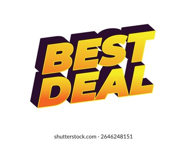 Bold and vibrant text graphic featuring the words BEST DEAL in a three dimensional style with a gradient from yellow to orange