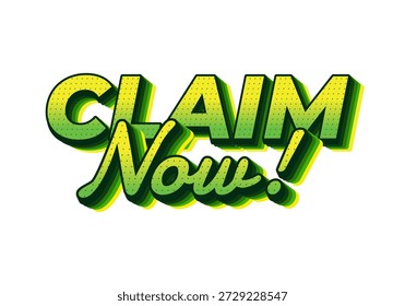 Gráfico de texto arrojado e vibrante que lê CLAIM Now! em tons verdes com efeito 3D.