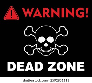 A bold warning sign featuring a red exclamation triangle, a white skull and crossbones, and the words "WARNING" and "DEAD ZONE" in white, all against a black background.