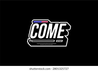 Bold white text graphic with COME prominently displayed, and TO END smaller below, on a black background.
