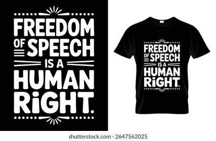 A bold white text graphic declares "Freedom of Speech is a Human Right" on a black background, also shown on a black t-shirt.
