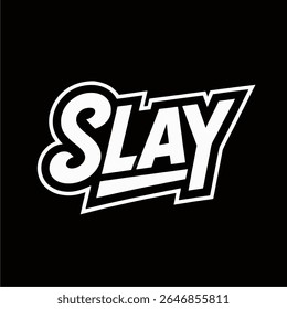Bold white text "SLAY" with a shadow effect against a black background.