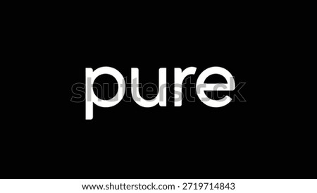 A bold, white word 'pure' is presented prominently against a stark black backdrop. The minimalist design emphasizes the word's meaning of