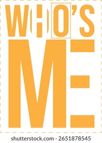 Bold Who's Me Typography Design