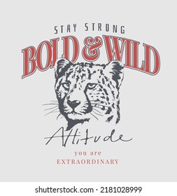 bold and wild slogan with cheetah head graphic vector illustration