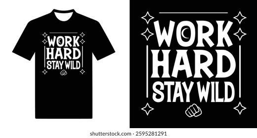 Bold "Work Hard Stay Wild" typography design for t-shirts, apparel, and merchandise printing.