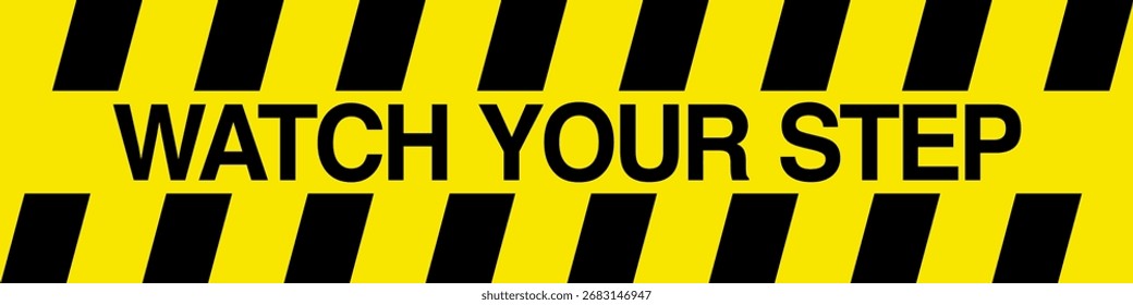 Ein kräftiges gelbes und schwarzes Warnzeichen mit den Worten "Watch Your Step" in klarem schwarzem Text, das für Sicherheit und Gefahrenbewusstsein entwickelt wurde.