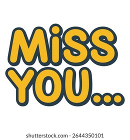 Bold yellow letters with dark blue outlines spell Miss You followed by three ellipses on a white background. The style is playful and slightly retro.