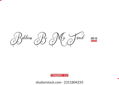 Boldness Be My Friend Text Typography Lettering Quote About Friendship