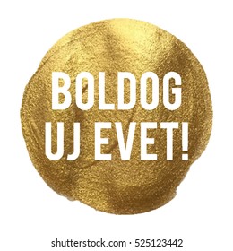 Boldog uj evet Happy New Year in Hungarian language Golden Circle Vector illustration isolated on glitter colored background
