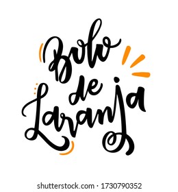 Bolo de Laranja. Pastel Naranja. Letras de mano portuguesa brasileña. Vector. 