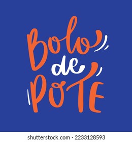 Bolo de pote. pot cake in brazilian portuguese. Modern hand Lettering. vector.
