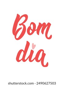 Bom dia. Card. Lettering. Translation from Portuguese - Good Morning. Modern vector brush calligraphy. Ink illustration. Element for flyers, banner and posters.