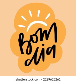 Bom dia. Good Morning in brazilian portuguese. Modern hand Lettering. vector.