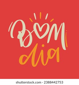 Bom dia. Good morning in brazilian portuguese. Modern hand Lettering. vector.