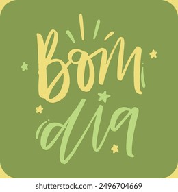 Bom dia. Good morning in brazilian portuguese. Modern hand Lettering. vector.