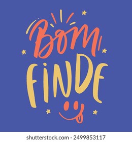 bom finde. have a nice weekend in brazilian portuguese. Modern hand Lettering. vector.
