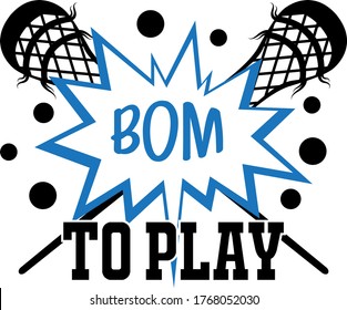 Bom to play quote. Lacrosse club vector