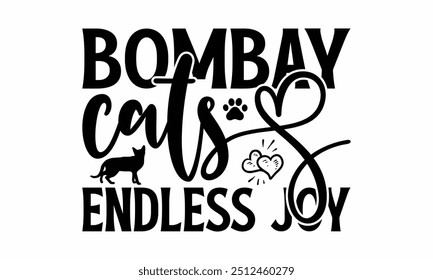 Bombay Cats Endless Joy - Bombay Cat T-Shirt Design, Illustration For Prints On T-Shirts And Bags, Posters, Silhouette Cameo, Cricut, Eps, Files For Cutting.