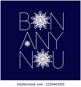 Bon Any Nou - New Year lettering written in catalan; hand drawn white letters on blue background. Flat vector illustration for postcards, prints, posters, invitations, seasonal design and decoration.