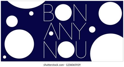 Bon Any Nou - New Year lettering written in catalan; stylish hand drawn white letters on blue background. Flat vector illustration for cards, invitations, prints, posters, seasonal design, decoration.