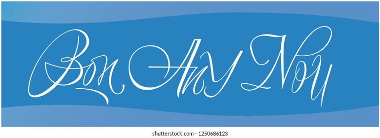 Bon Any Nou - New Year calligraphy written in catalan; hand drawn white letters on blue background. Flat vector illustration for seasonal design and decoration, greetings, cards, prints, posters, web.