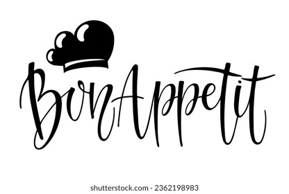 Bon appetit calligraphy lettering with chef's cap sketch. Text for menu, kitchen. Phrase in French enjoy your meal. Positive inspirational phrase. Vector Ink illustration. Typography poster on white.