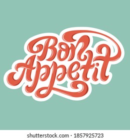 Bon Appetit - colorful hand lettering poster, postcard, banner, sticker, logo template. Printable vector illustration. Positive inspirational retro phrase for restaurant, cafee room, bistro, cafe. 