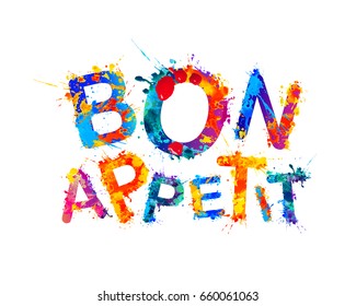 Bon Appetit. Good Appetite. Vector watercolor splash paint letters