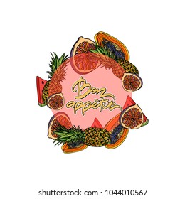 Bon appetit hand drawn lettering. Vector illustration. Round circle composition. Fig, papaya, watermelon, pineapple.