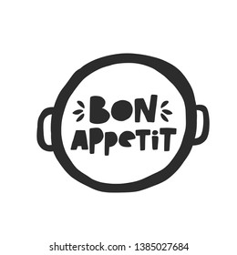 Bon appetit. Hand drawn lettering. Quote sketch typography. Vector inscription slogan. Menu, shop, bbq, truck, restaurant, cafe, bar, poster, banner, sticker, placard, logo, icon, labe