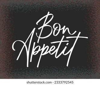 Bon appetit hand drawn qoute. Lettering typography poster. Calligraphy coocking isolated on white background. Vector illustration