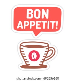 Bon appetit! Hand drawn speech bubble and cup icons, stickers, badges, illustrations on white background.