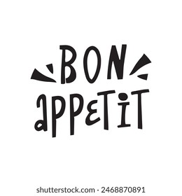 Bon appetit. Hand drawn vector lettering phrase. Icolated on white background. Can be used for badges, labels, logo, bakery, food, kitchen classes, cafes, etc.