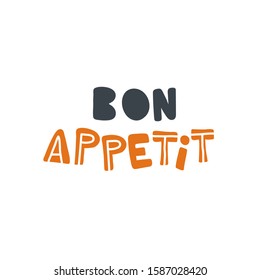 Bon appetit. Hand-drawn lettering in sloppy style. Scandinavian doodles. Vector isolated motivation illustration