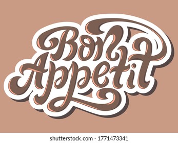 Bon appetit - handwritten colorful retro vector illustration. Positive inspiratioanal lettering in a cooking theme for graphic design, typography, wall art, restaurant business.