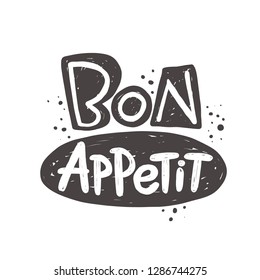 Bon appetit. Kitchen lettering. Ink hand drawn vector illustration. Can be used for badges, labels, logo, bakery, street festival, farmers market, country fair, shop, kitchen classes, food studio.